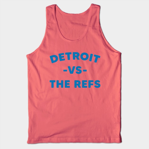 Detroit Vs The Refs, Funny Detroit Lions Fan Tank Top by Emma Creation